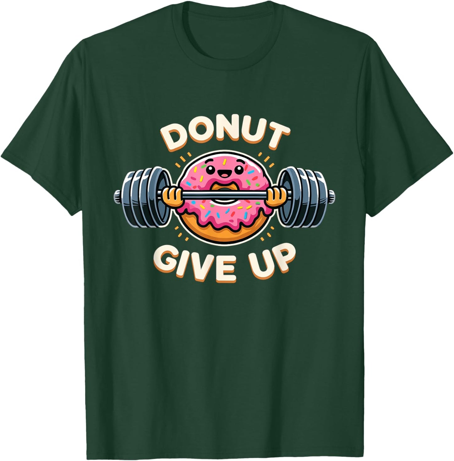 Donut Give Up Funny Donut Weightlifting Workout T-Shirt - T-Shirt | Forest
