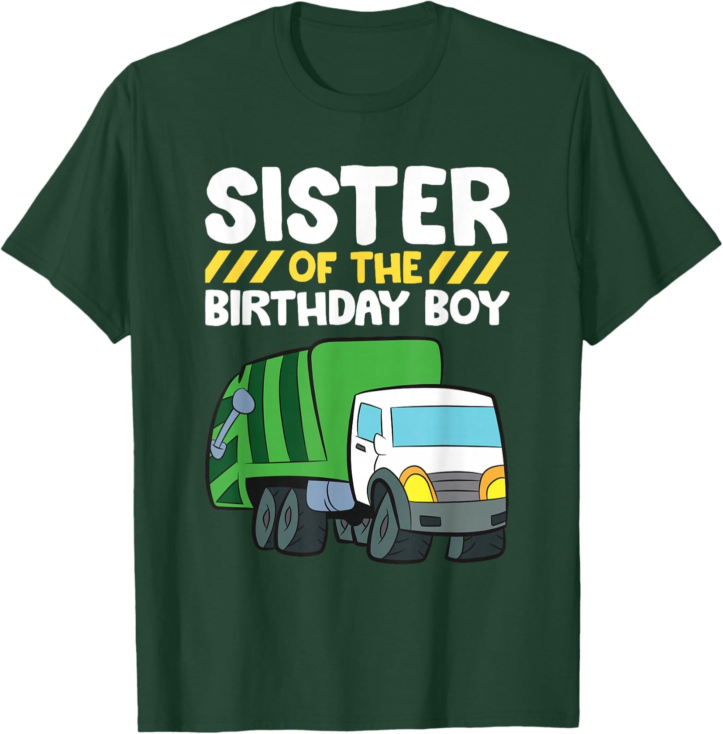 Sister Of The Birthday Boy Garbage Truck Birthday Party T-Shirt - T-Shirt | Forest