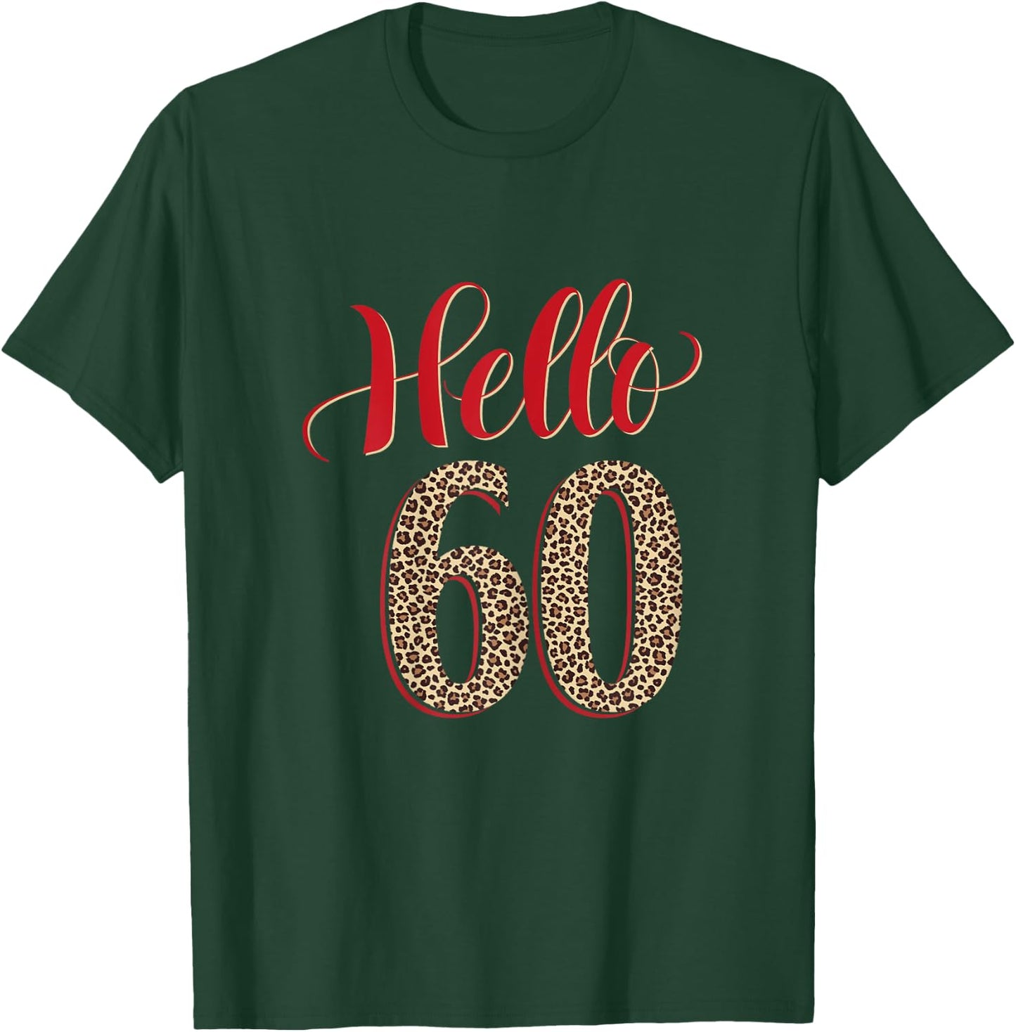 Hello 60 Years Old Leopard 60 Birthday Gifts 60th BDay Women T-Shirt - T-Shirt | Forest