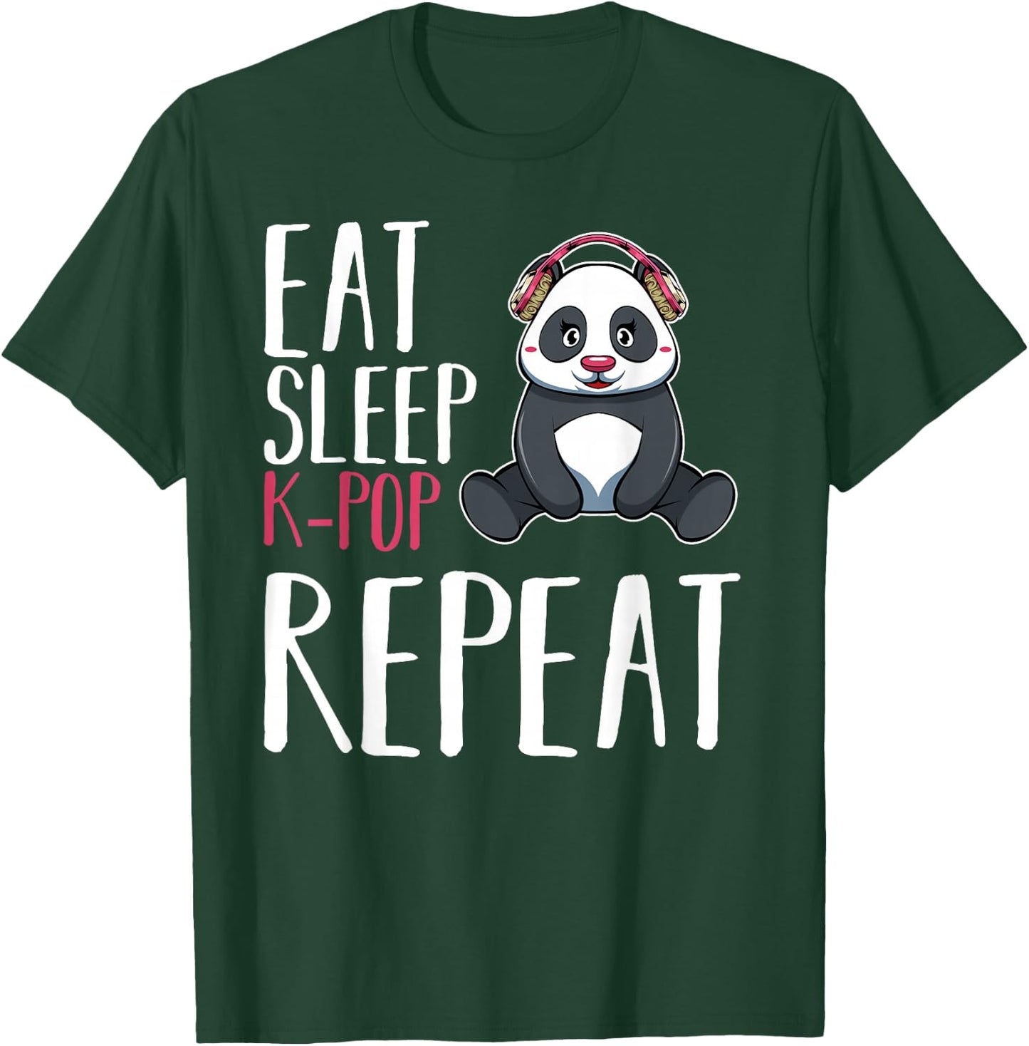 Eat Sleep KPop Repeat Kawaii Panda Music Saranghae Fandom T-Shirt - T-Shirt | Forest