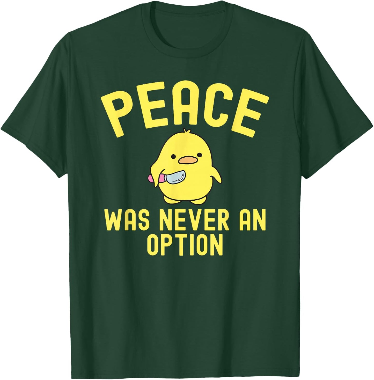 Meme Peace Was Never An Option Funny Duck T-Shirt - T-Shirt | Forest