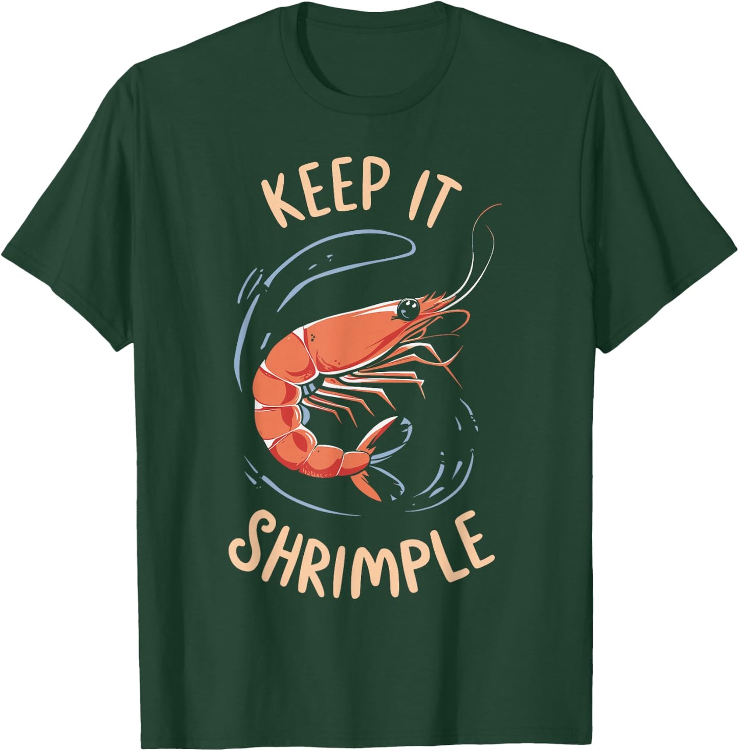 Keep It Shrimple T-Shirt - T-Shirt | Forest