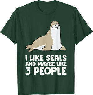 I Like Seals And Maybe Like 3 People Funny Seal T-Shirt - T-Shirt | Forest
