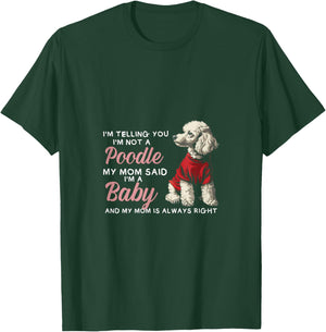 Not Poodle I'm A Baby Dogs Puppies Pets Lover Mom Parent T-Shirt - T-Shirt | Forest