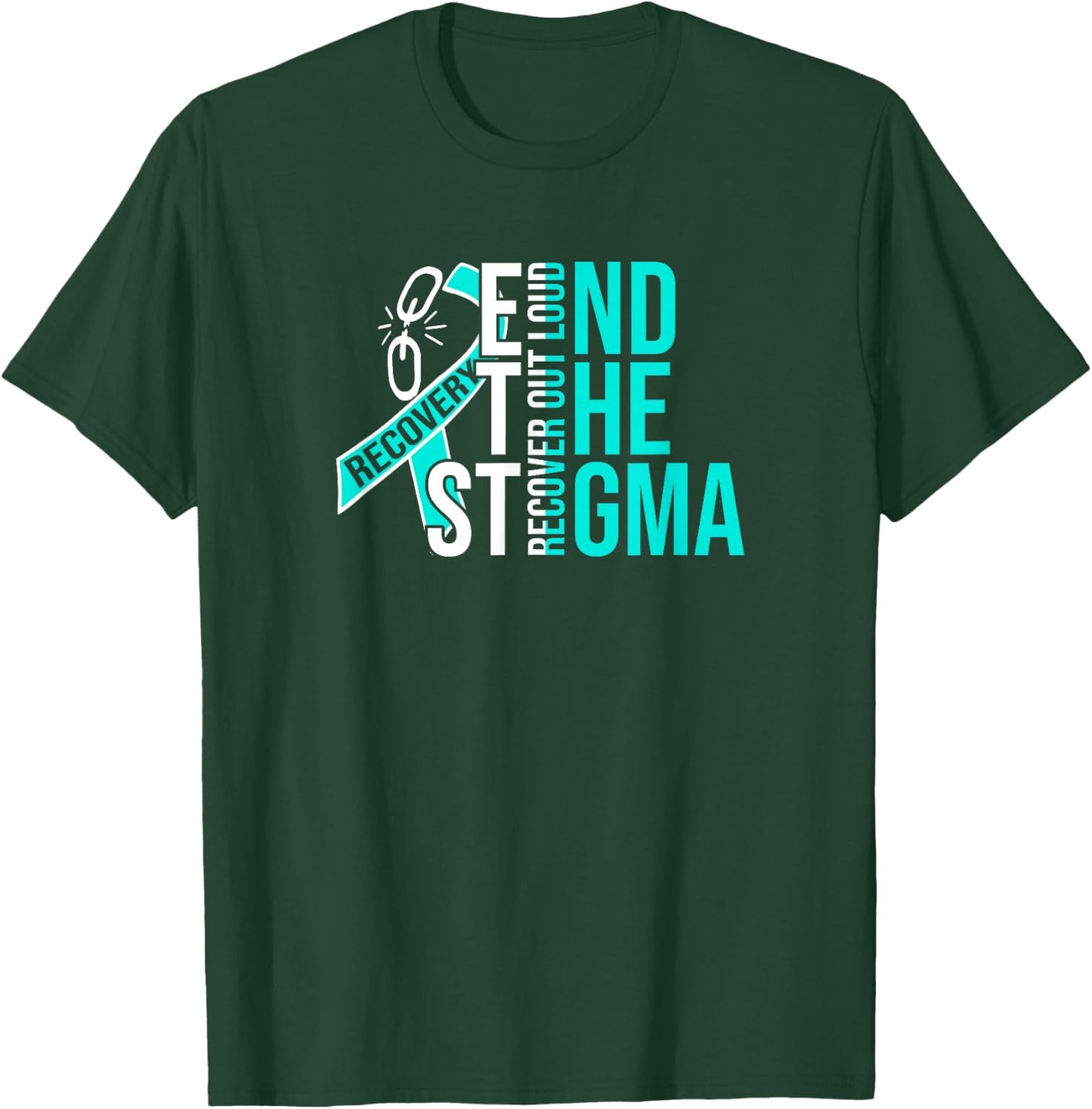 End The Stigma Recover Out Loud AA NA Addiction Recovery T-Shirt - T-Shirt | Forest
