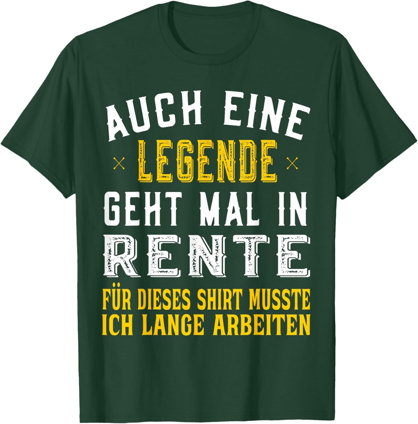 Rentner Spruch Auch eine Legende geht mal in Rente T-Shirt - T-Shirt | Forest