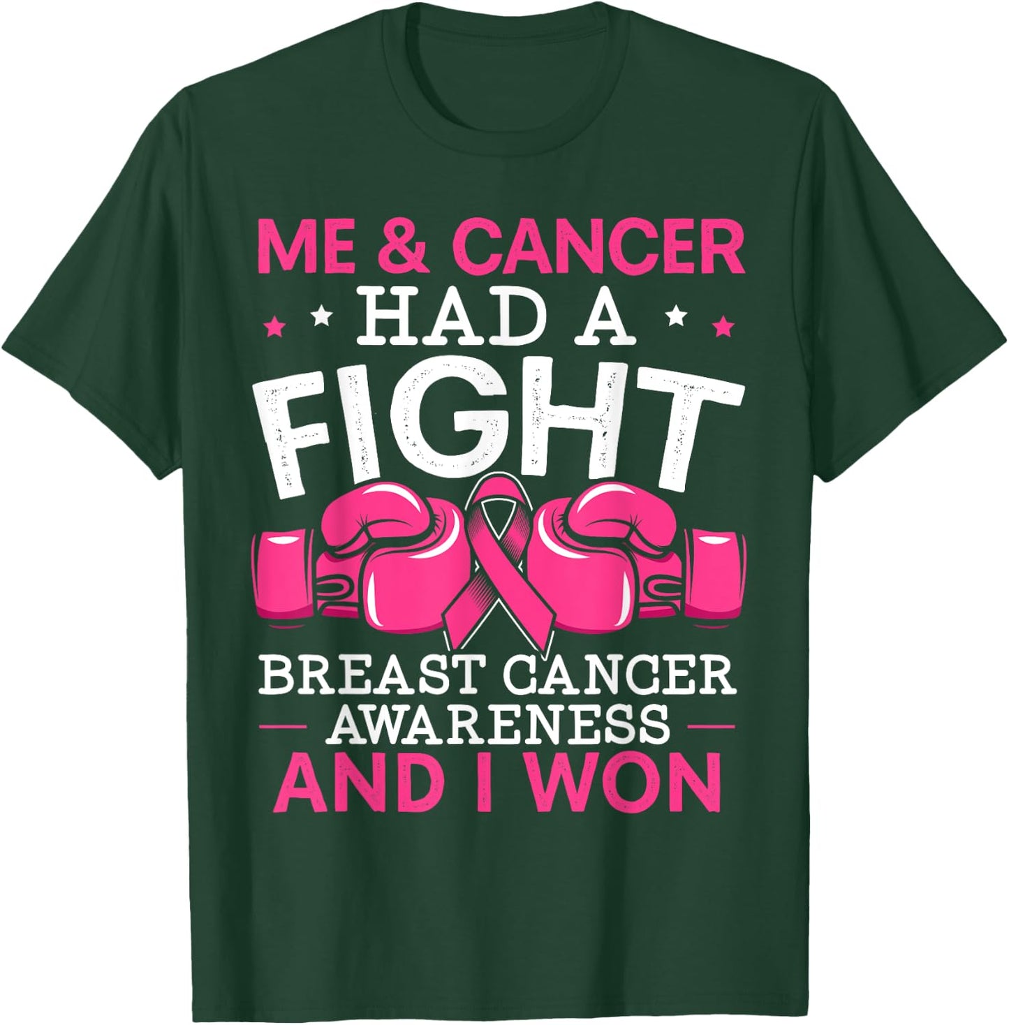Me And Cancer Had A Fight Breast Cancer Awareness T-Shirt - T-Shirt | Forest