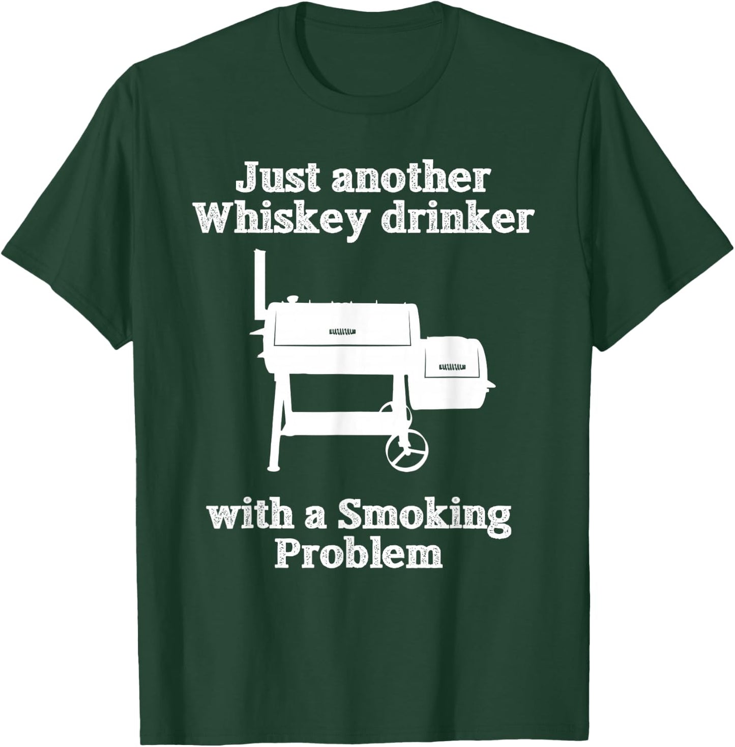 Just Another Whiskey Drinker Smoking Problem BBQ T-Shirt - T-Shirt | Forest