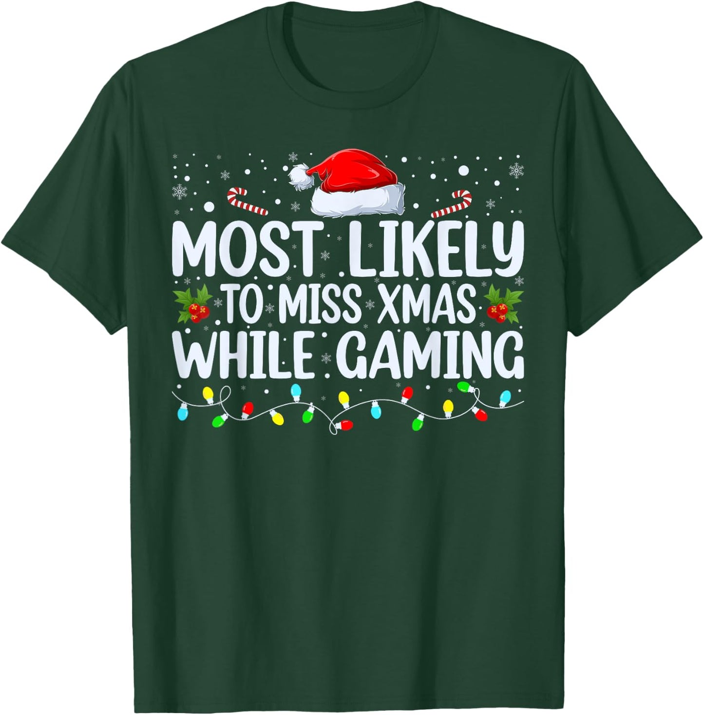 Most Likely To Miss Christmas While Gaming Family Christmas T-Shirt - T-Shirt | Forest