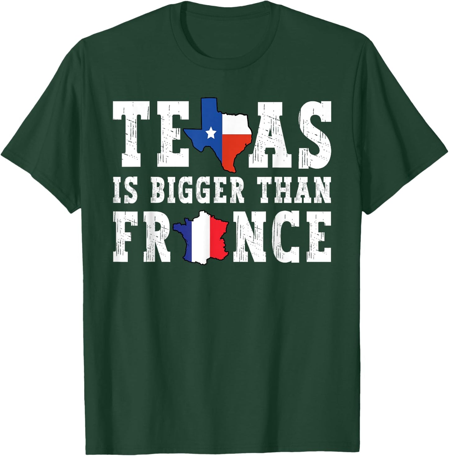Texas Is Bigger Than France Funny Saying T-Shirt - T-Shirt | Forest