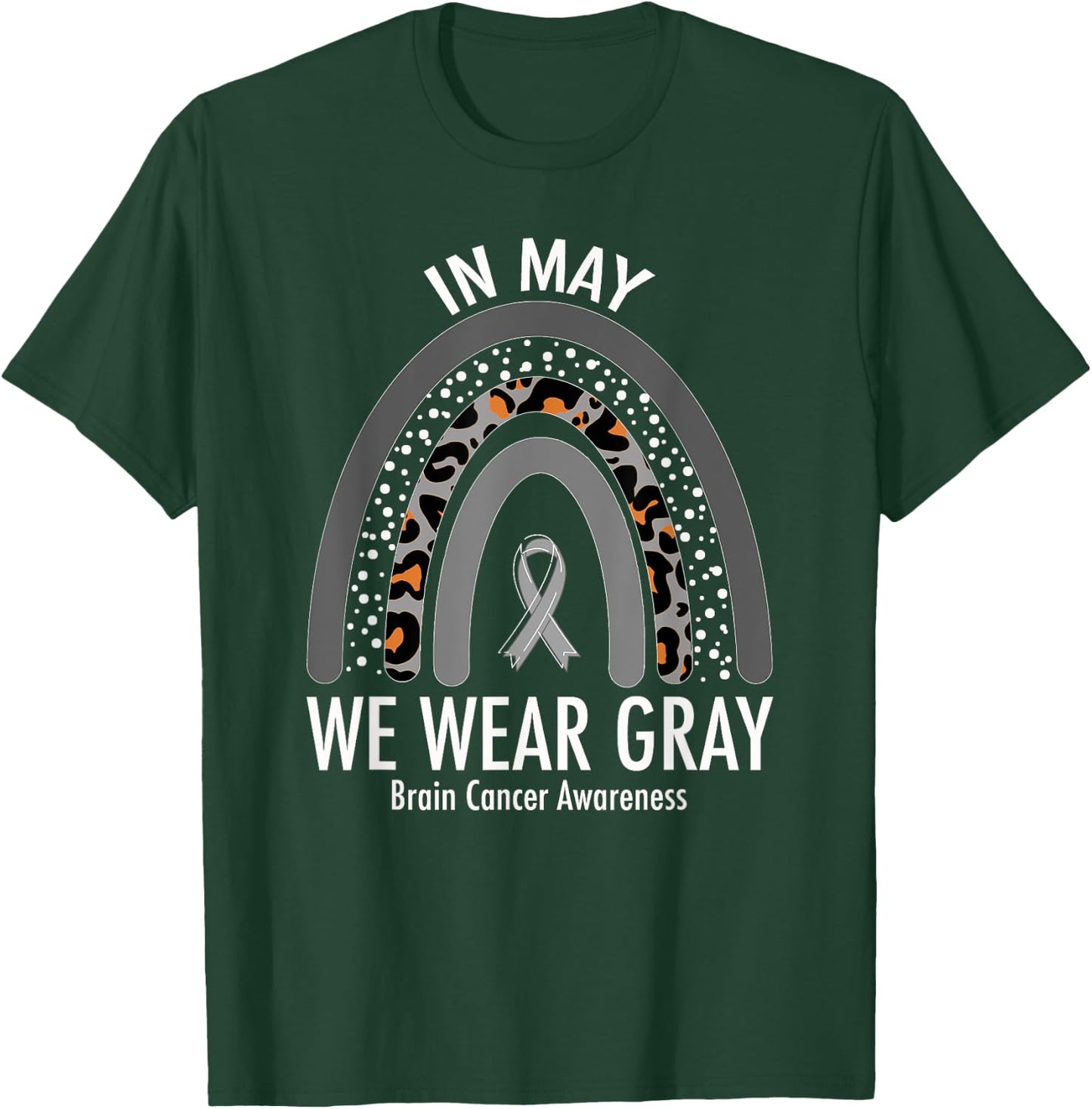 Rainbow In May We Wear Gray Brain Cancer Awareness Month T-Shirt - T-Shirt | Forest