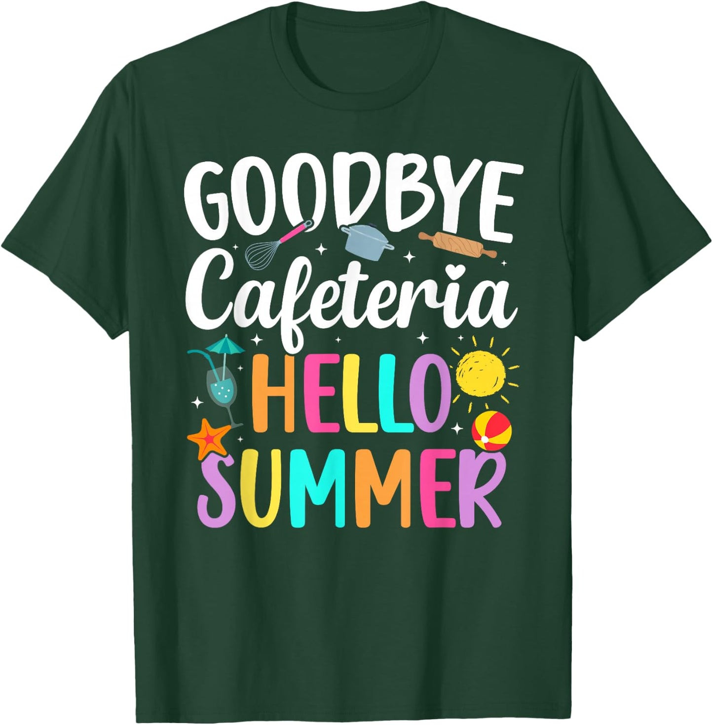 Goodbye Cafeteria Lunch Lady Last Day of School T-Shirt - T-Shirt | Forest