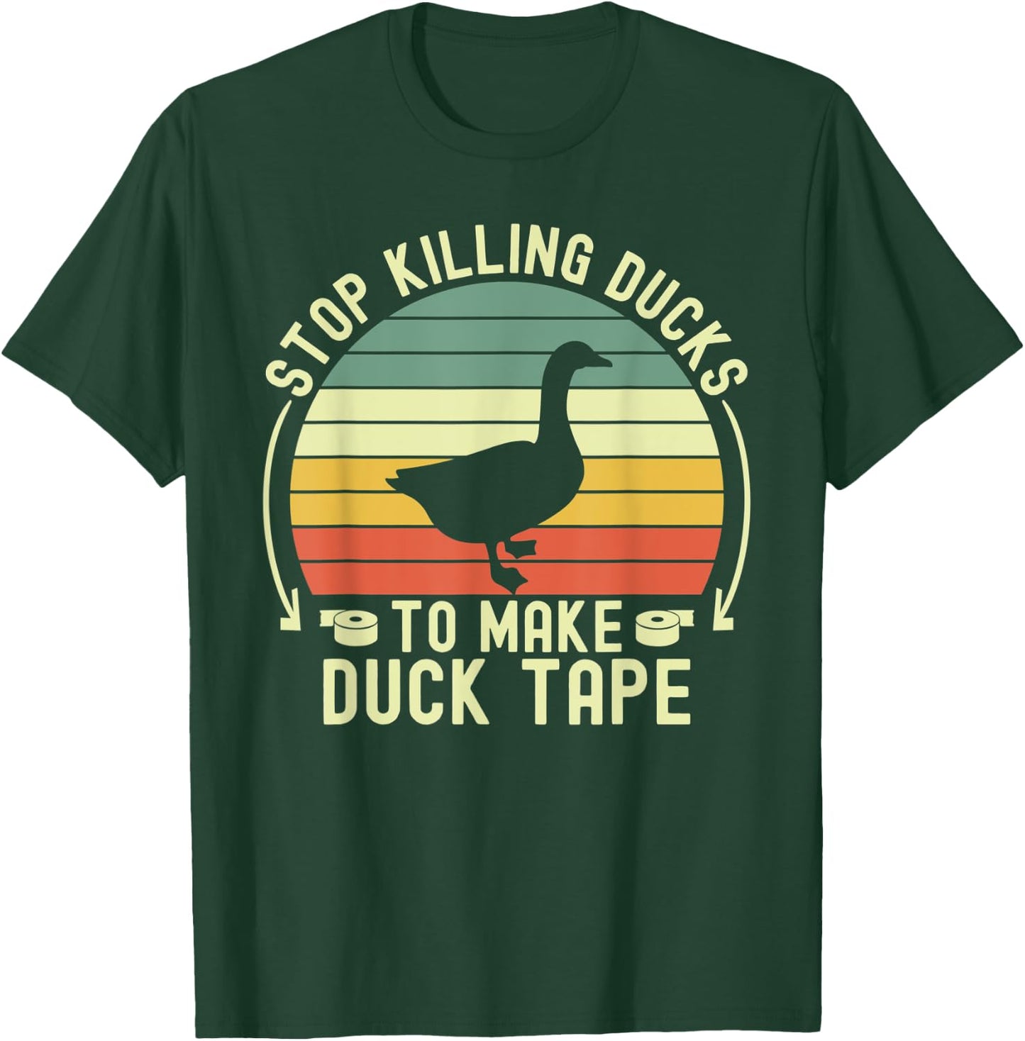 Stop Killing Ducks To Make Duck Tape Fake Protest Sign Funny T-Shirt - T-Shirt | Forest