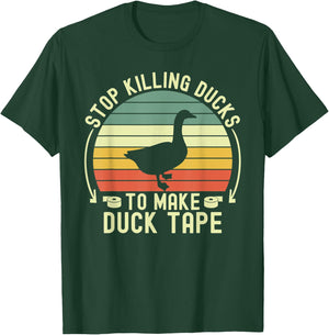 Stop Killing Ducks To Make Duck Tape Fake Protest Sign Funny T-Shirt - T-Shirt | Forest
