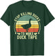 Stop Killing Ducks To Make Duck Tape Fake Protest Sign Funny T-Shirt - T-Shirt | Forest