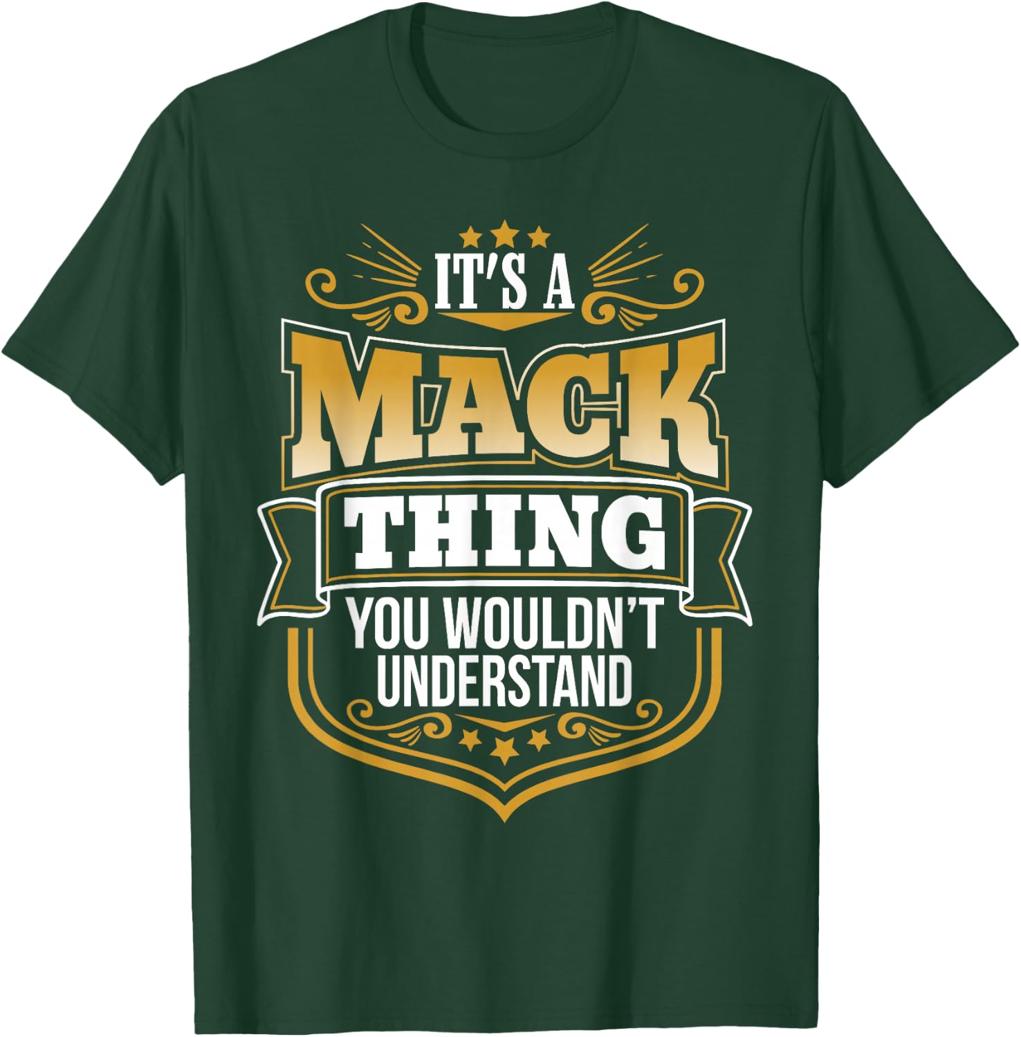its a Mack Thing You Wouldnt Understand Mack T-Shirt - T-Shirt | Forest