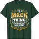 its a Mack Thing You Wouldnt Understand Mack T-Shirt - T-Shirt | Forest