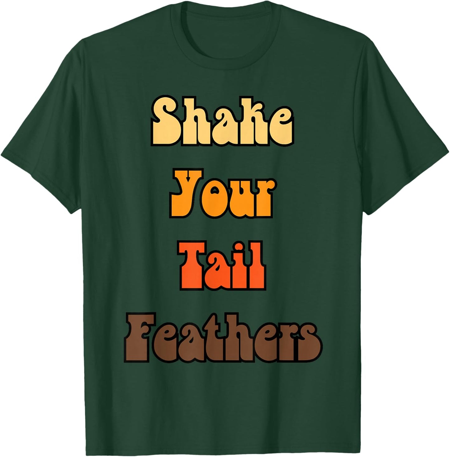 Shake Your Tail Feathers - Turkey Tail T-Shirt - T-Shirt | Forest