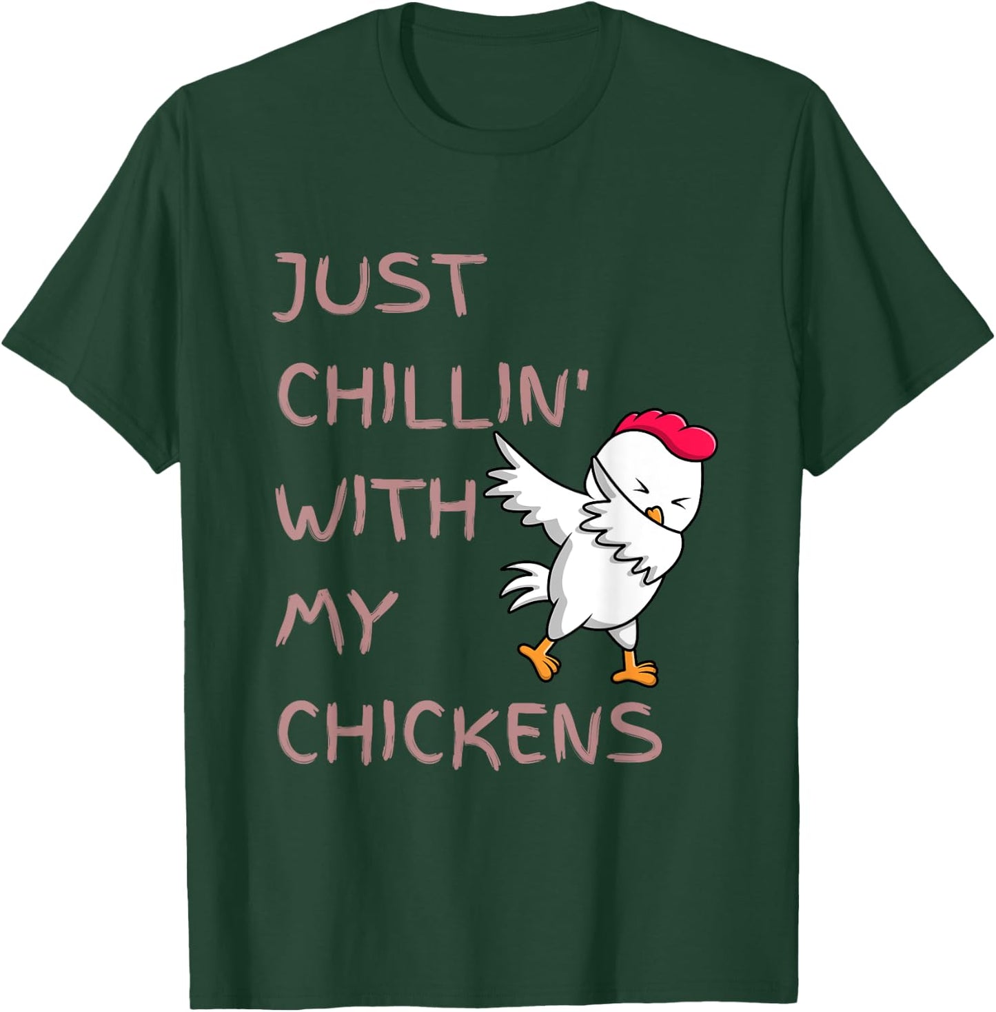 Just Chillin' With My Chickens Cute Funny Dancing Chicken T-Shirt - T-Shirt | Forest