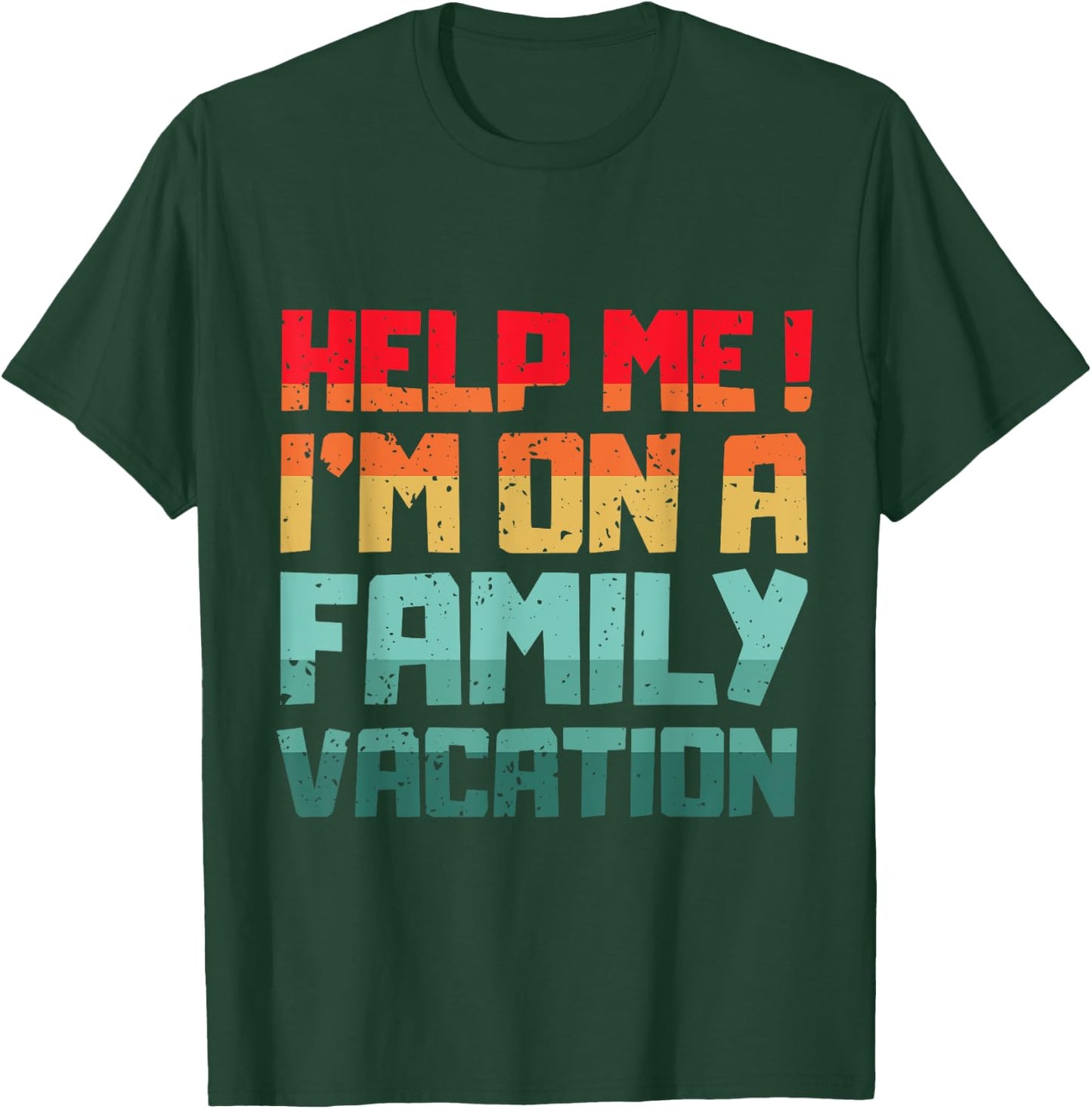 Help Me I'm On A Family Vacation Reunion Family Trip Sunset T-Shirt - T-Shirt | Forest