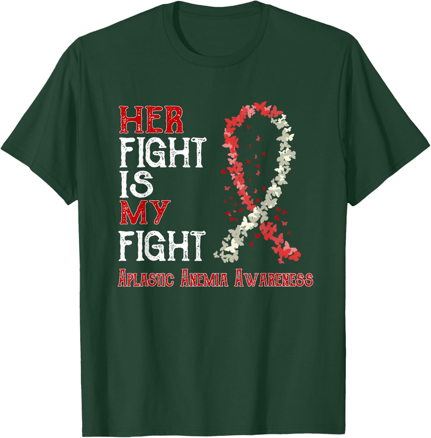Her Fight Is My Fight Aplastic Anemia Awareness T-Shirt - T-Shirt | Forest