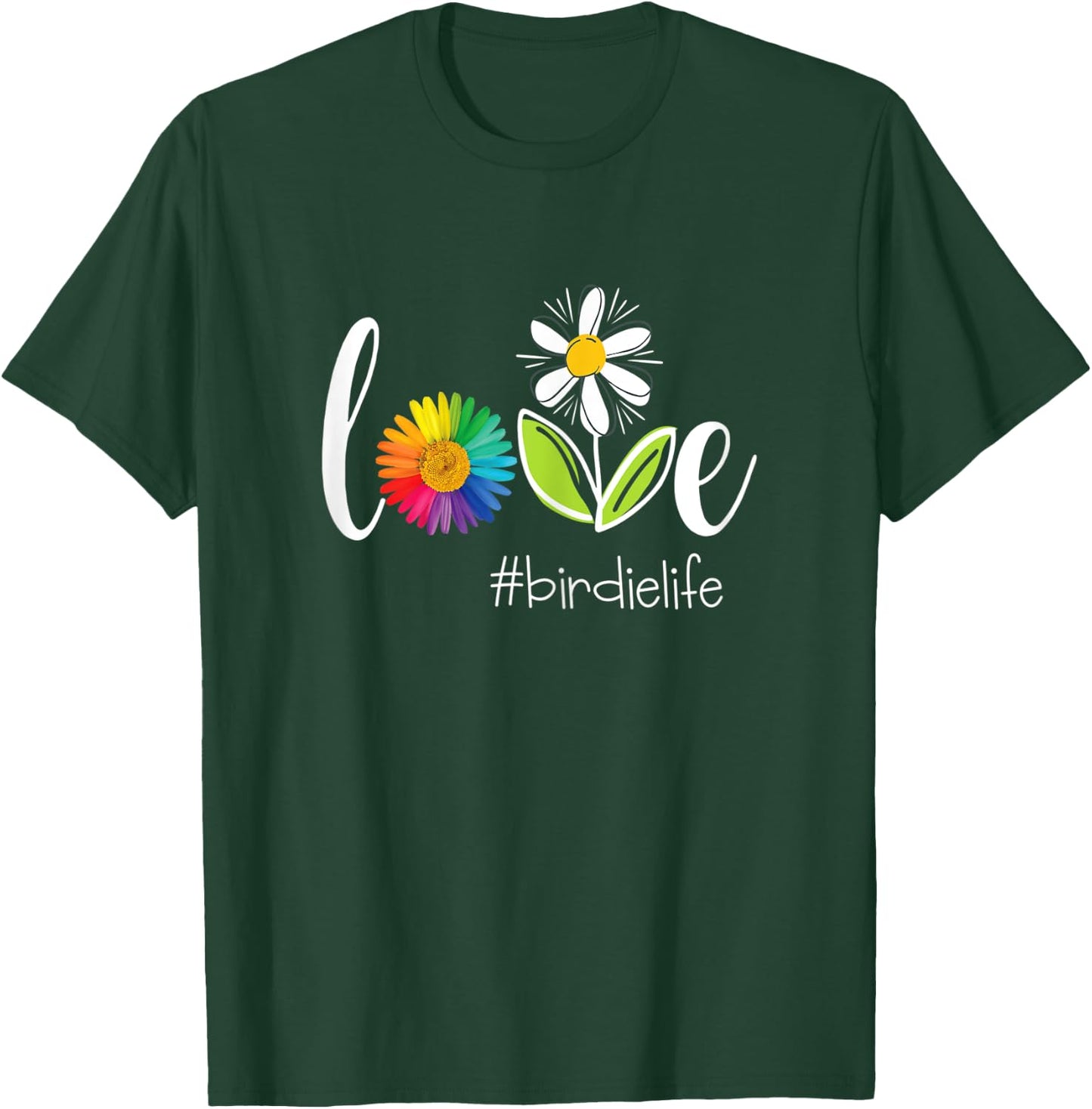 Love Birdie Life - Flower T-Shirt - T-Shirt | Forest