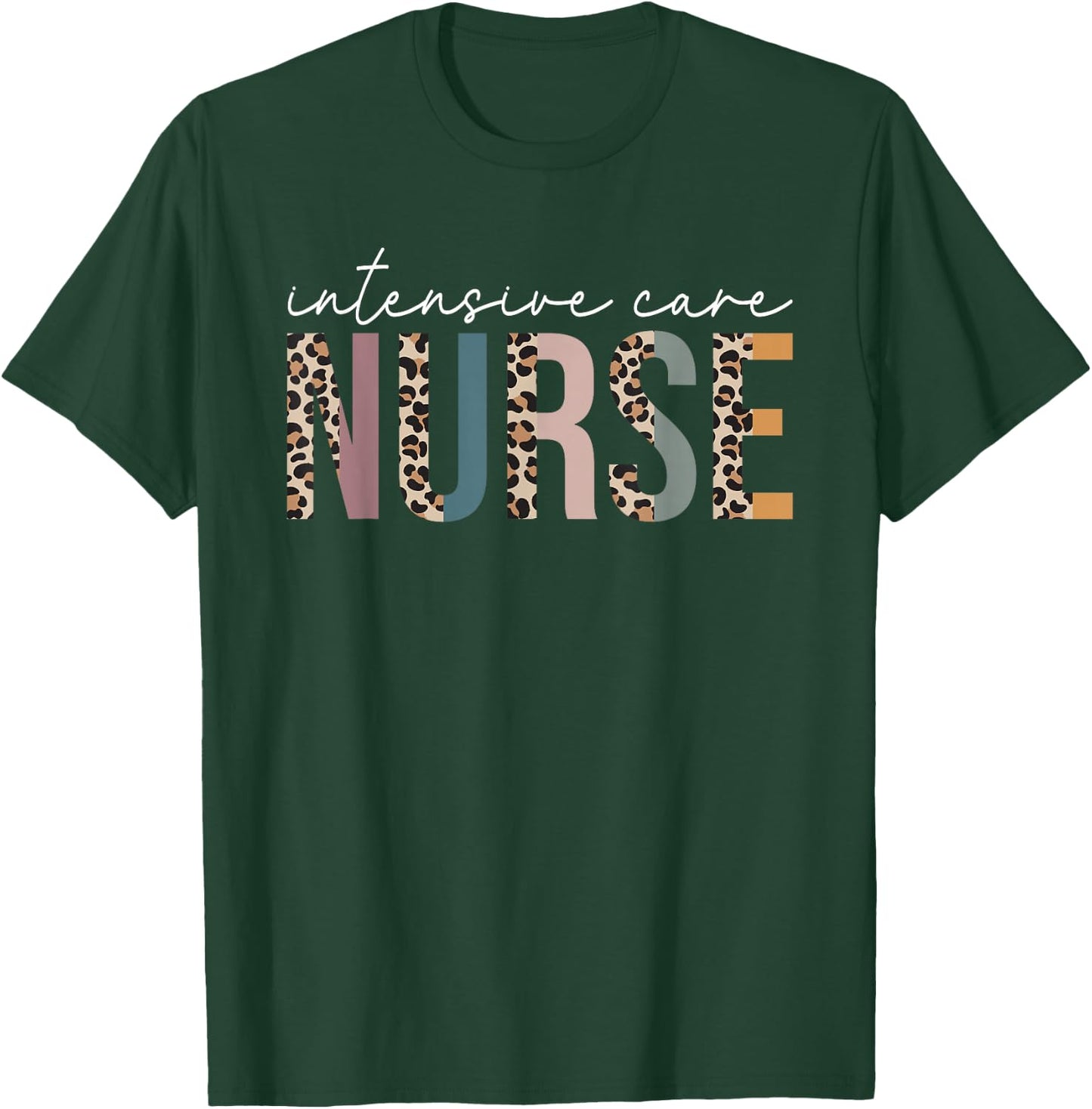ICU Nurse Cute Leopard Intensive Care Unit Nurse Nursing T-Shirt - T-Shirt | Forest