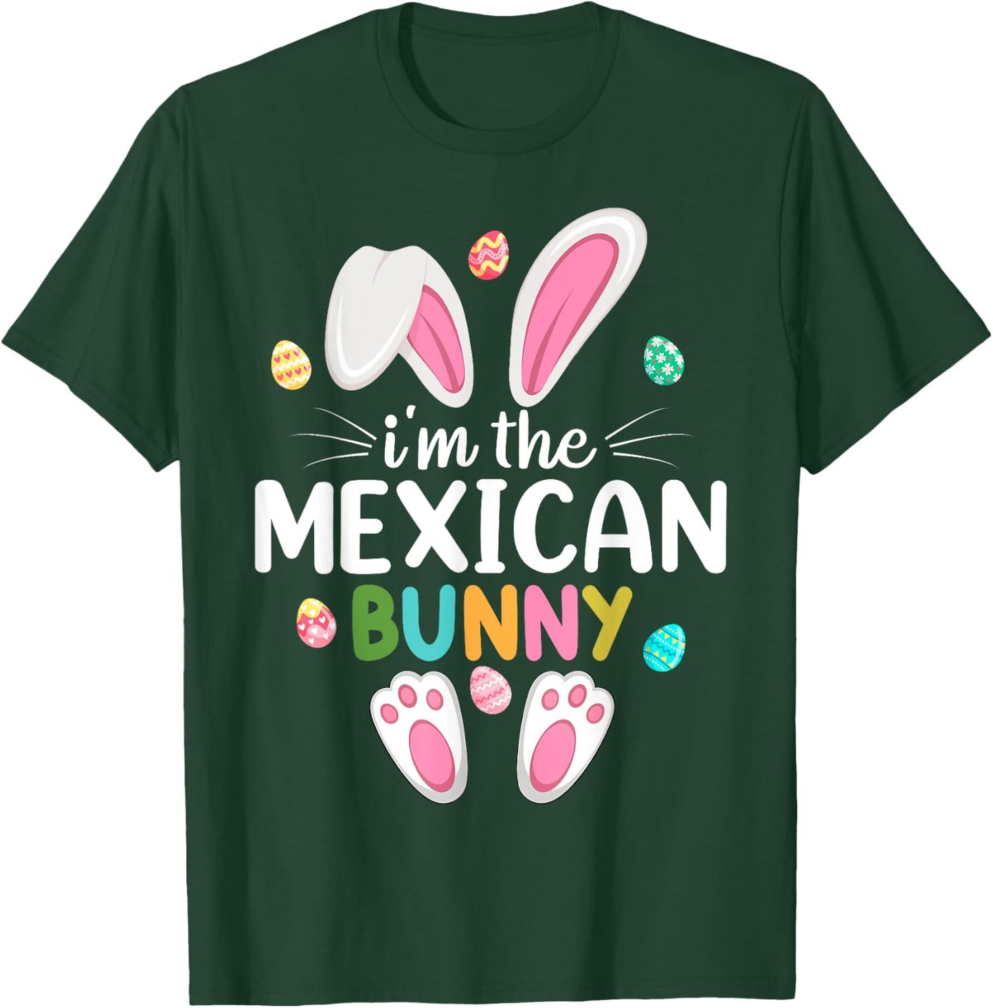 I'm The Mexican Bunny Matching Family Easter T-Shirt - T-Shirt | Forest