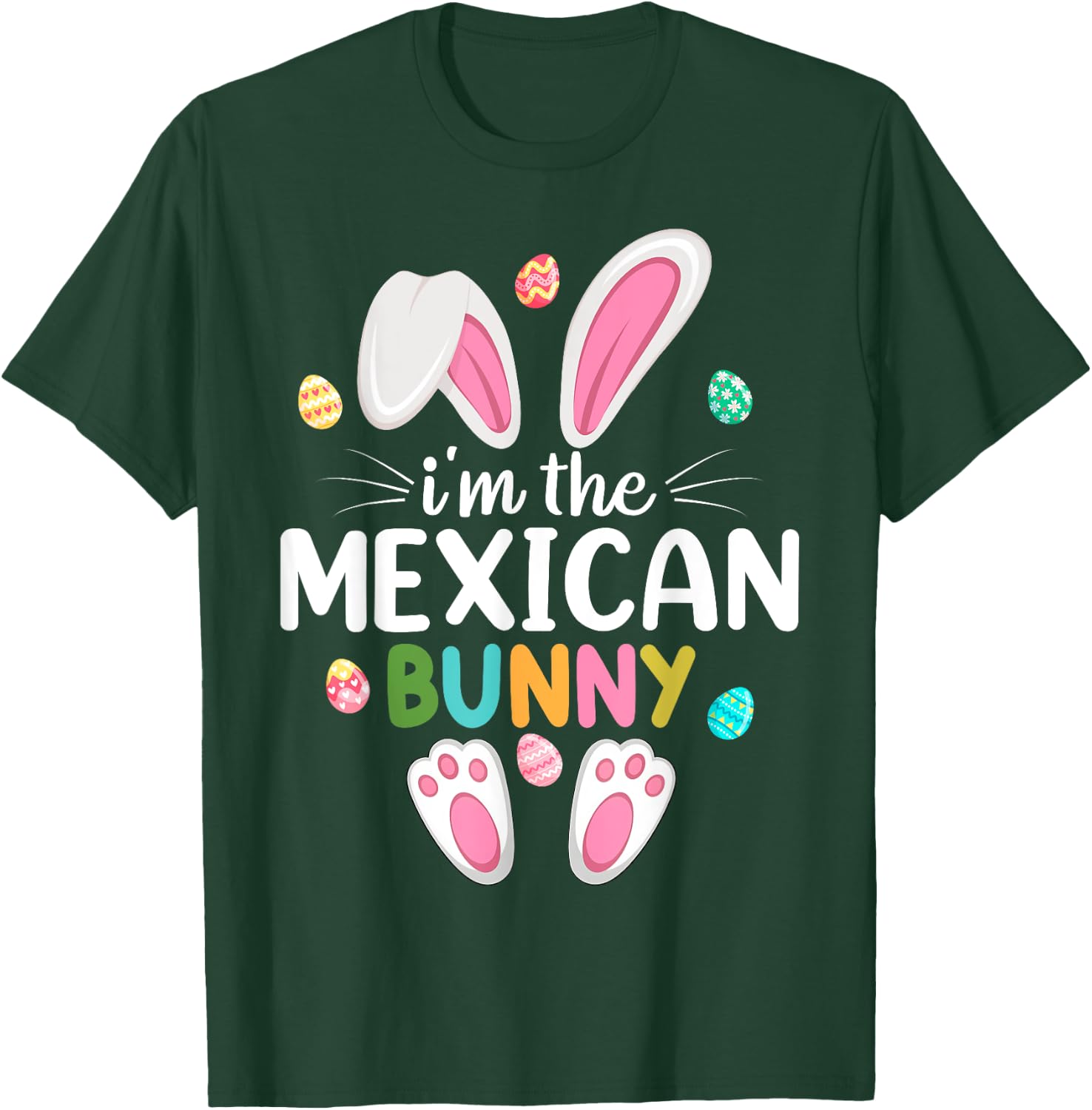 I'm The Mexican Bunny Matching Family Easter T-Shirt - T-Shirt | Forest