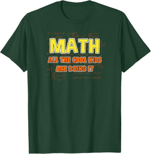 Math : All The Cool Kids Are Doing It T-Shirt - T-Shirt | Forest