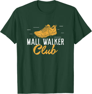 Mall Walker Club Mall Walking Funny Mall Walking Enthusiasts T-Shirt - T-Shirt | Forest