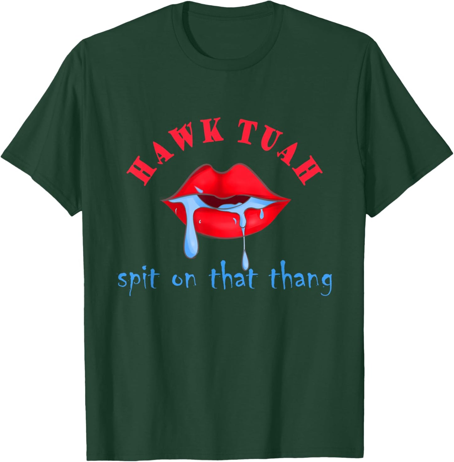 Hawk Tuah 24 Spit On That Thing Funny Red Lips Meme Outfits T-Shirt - T-Shirt | Forest