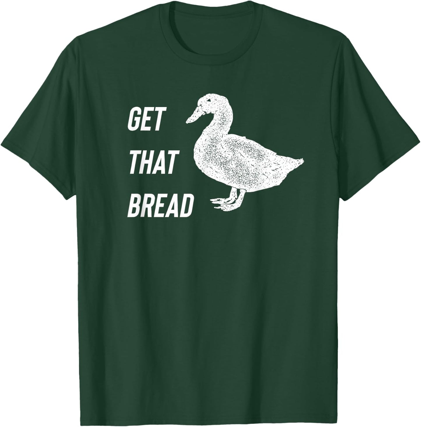 Get That Bread - Duck T-Shirt - T-Shirt | Forest