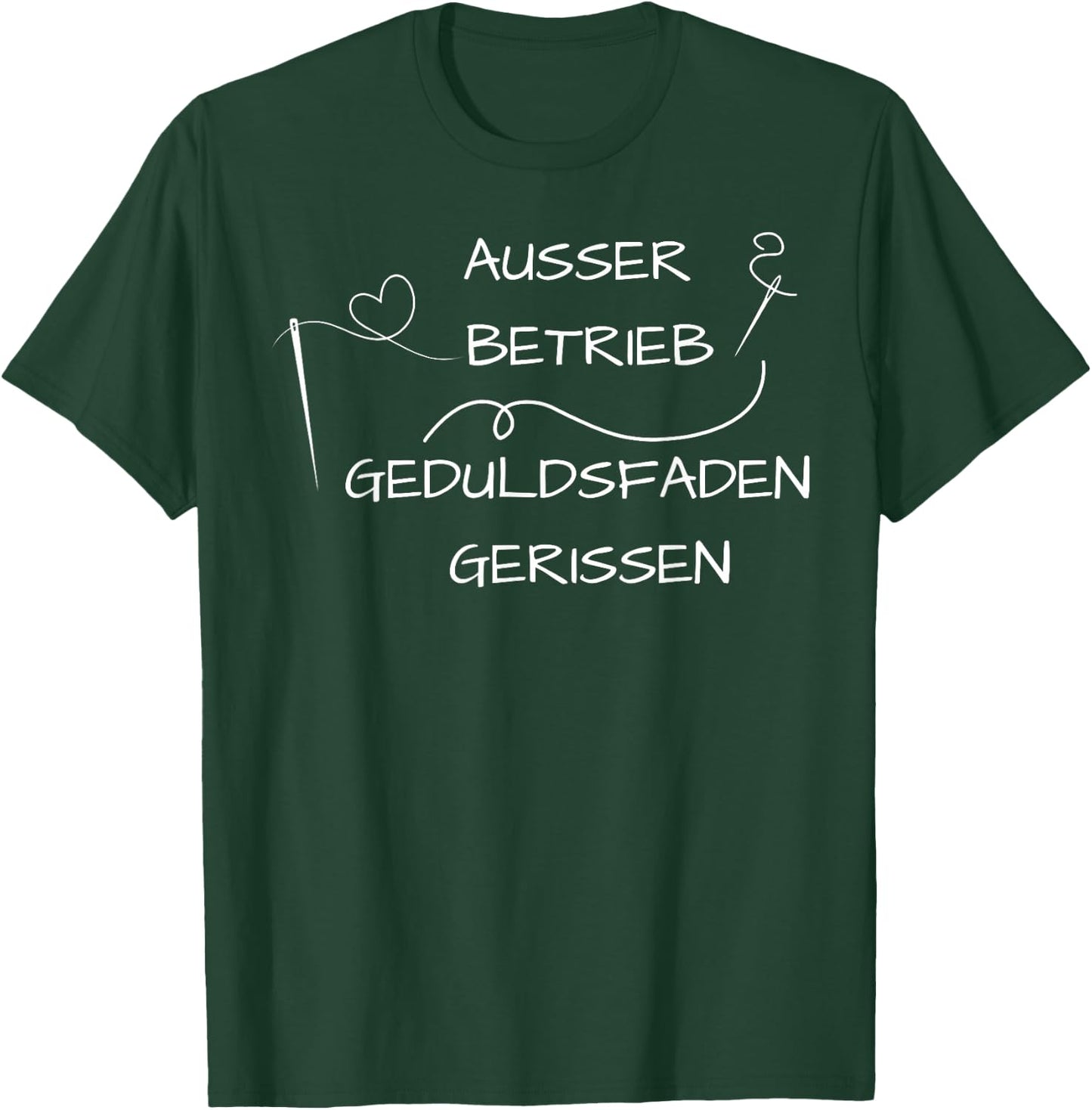 Ausser Betrieb Geduldsfaden Gerissen T-Shirt - T-Shirt | Forest