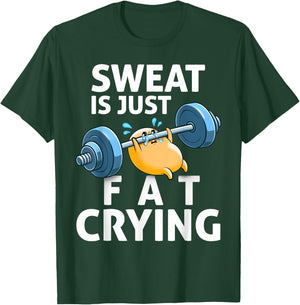 Funny Gym Motivation Sweat is Just Fat Crying T-Shirt - T-Shirt | Forest
