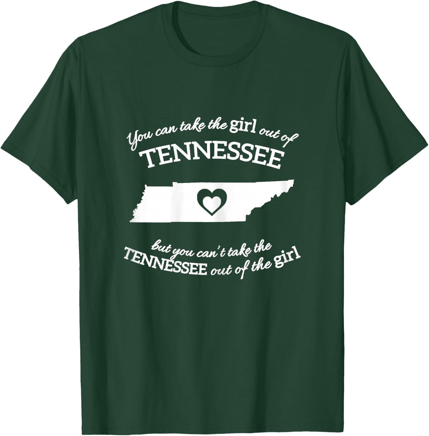 You Can Take The Girl Out Of Tennessee But You Can't Take T-Shirt - T-Shirt | Forest