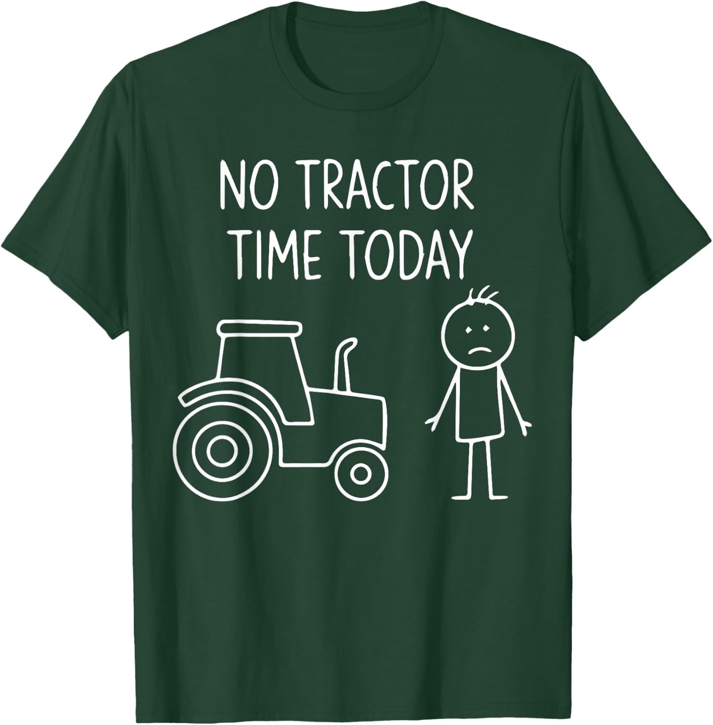 No Tractor Time Today Minimalist T-Shirt - T-Shirt | Forest