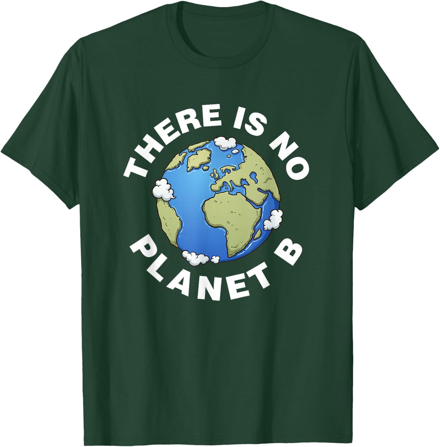 There Is No Planet B Plan B Earth Day Xmas Shirt T-Shirt - T-Shirt | Forest