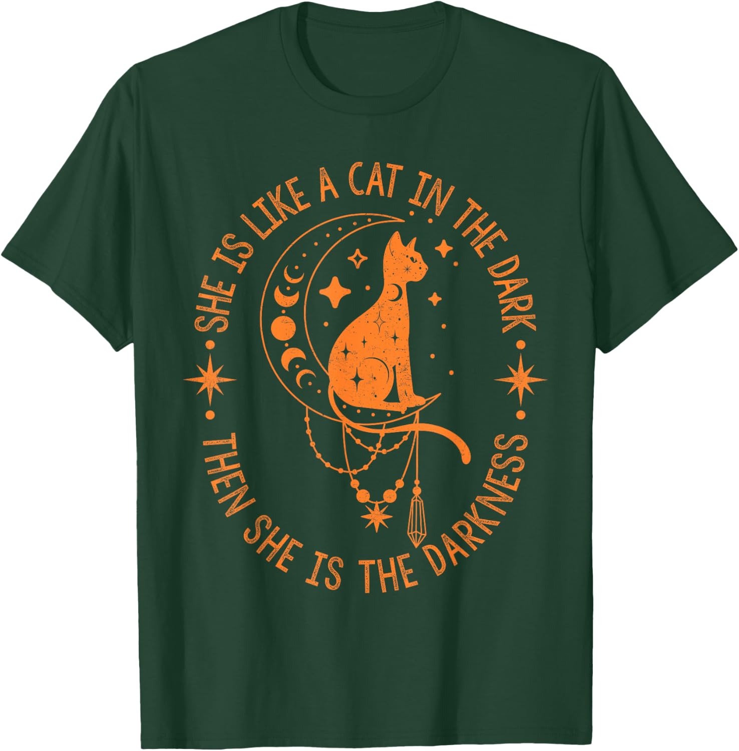 She Is Like A Cat In The Dark Then She Is The Darkness T-Shirt - T-Shirt | Forest