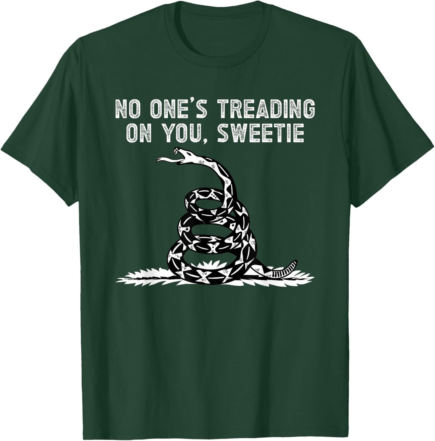 No One's Treading On You, Sweetie Funny Quote Saying T-Shirt - T-Shirt | Forest