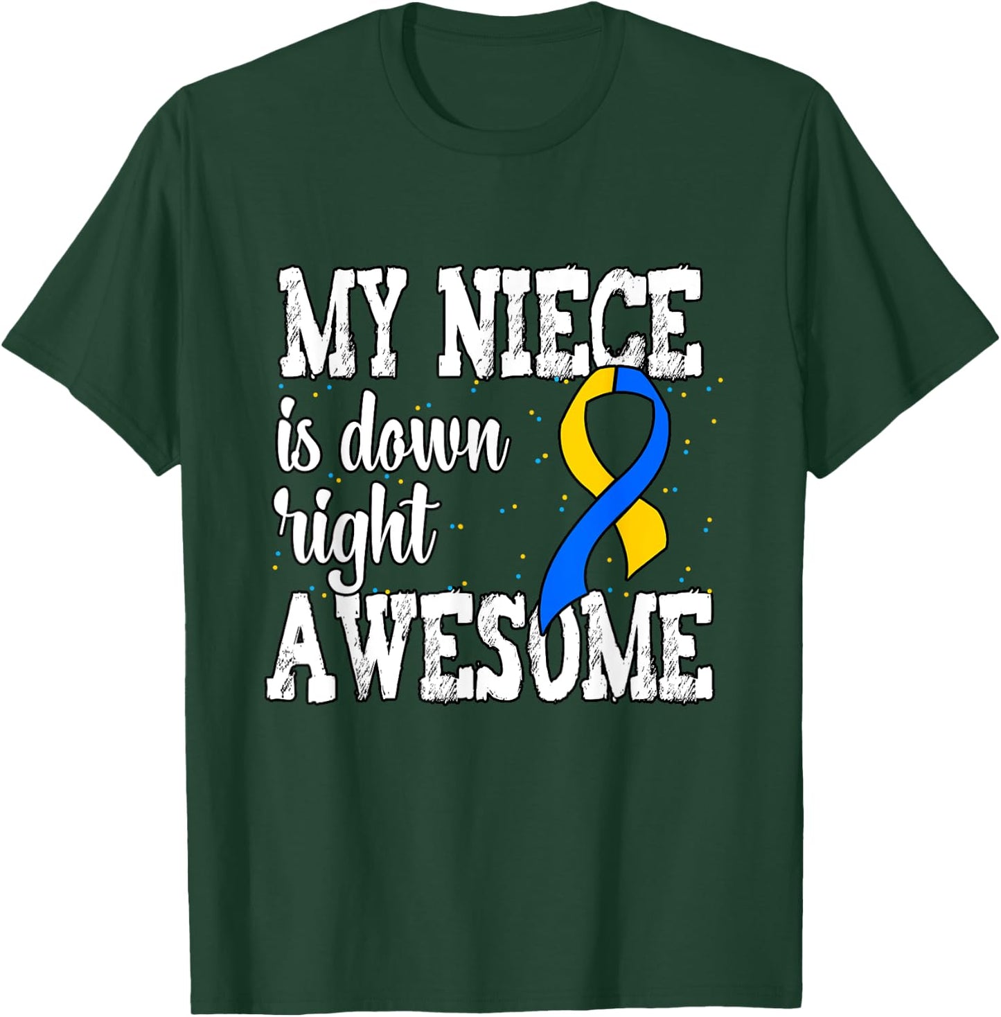 Down Syndrome Awareness Niece T-Shirt - T-Shirt | Forest