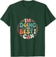 Im Doing the Best I Can Shirt - Motivational Shirt T-Shirt - T-Shirt | Forest
