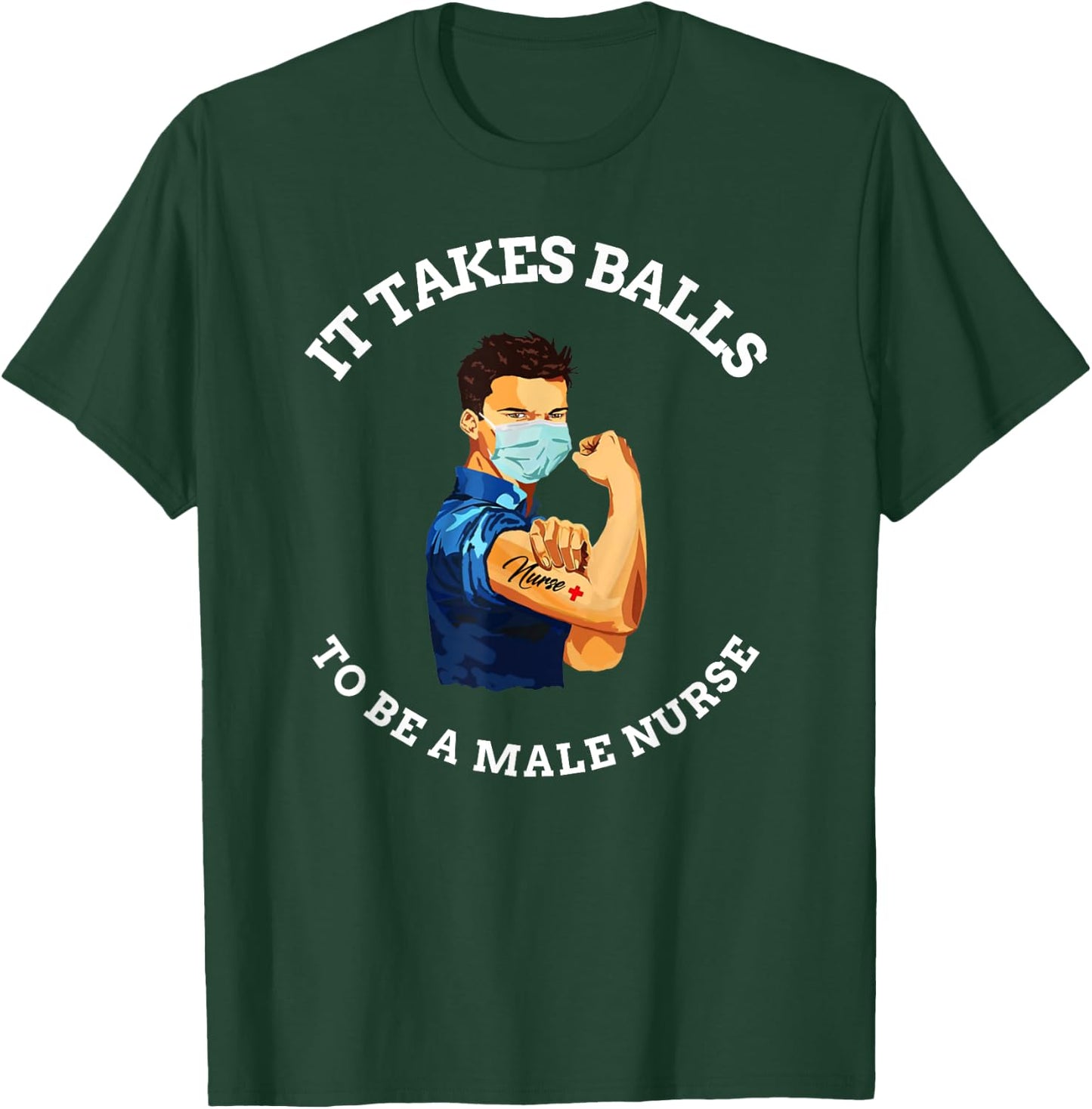It takes balls to be a male nurse funny MURSE T-Shirt - T-Shirt | Forest