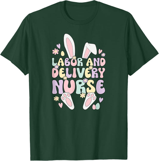 Labor And Delivery Nurse Easter Bunny L&D Nurse Easter Day T-Shirt - T-Shirt | Forest