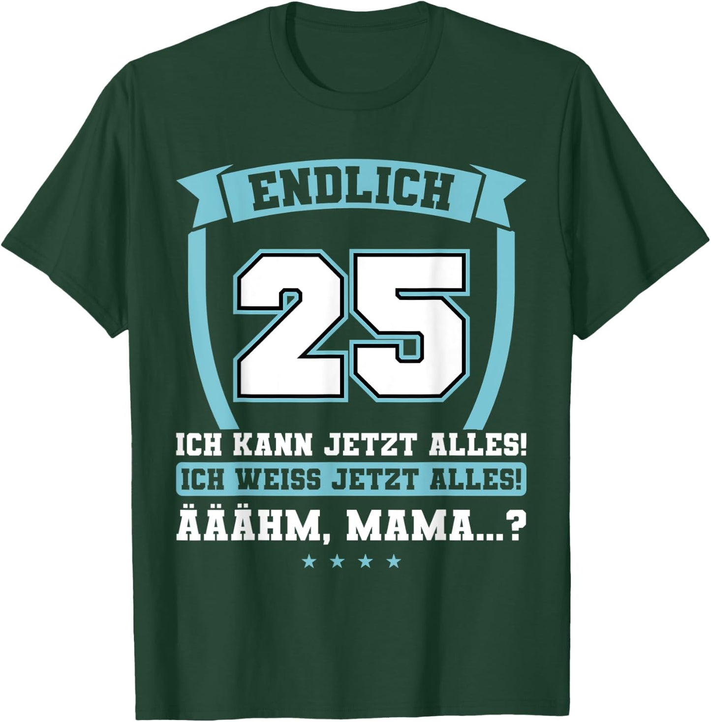 Endlich 25 - Ich kann jetzt alles - 25th Birthday , black, s T-Shirt - T-Shirt | Forest