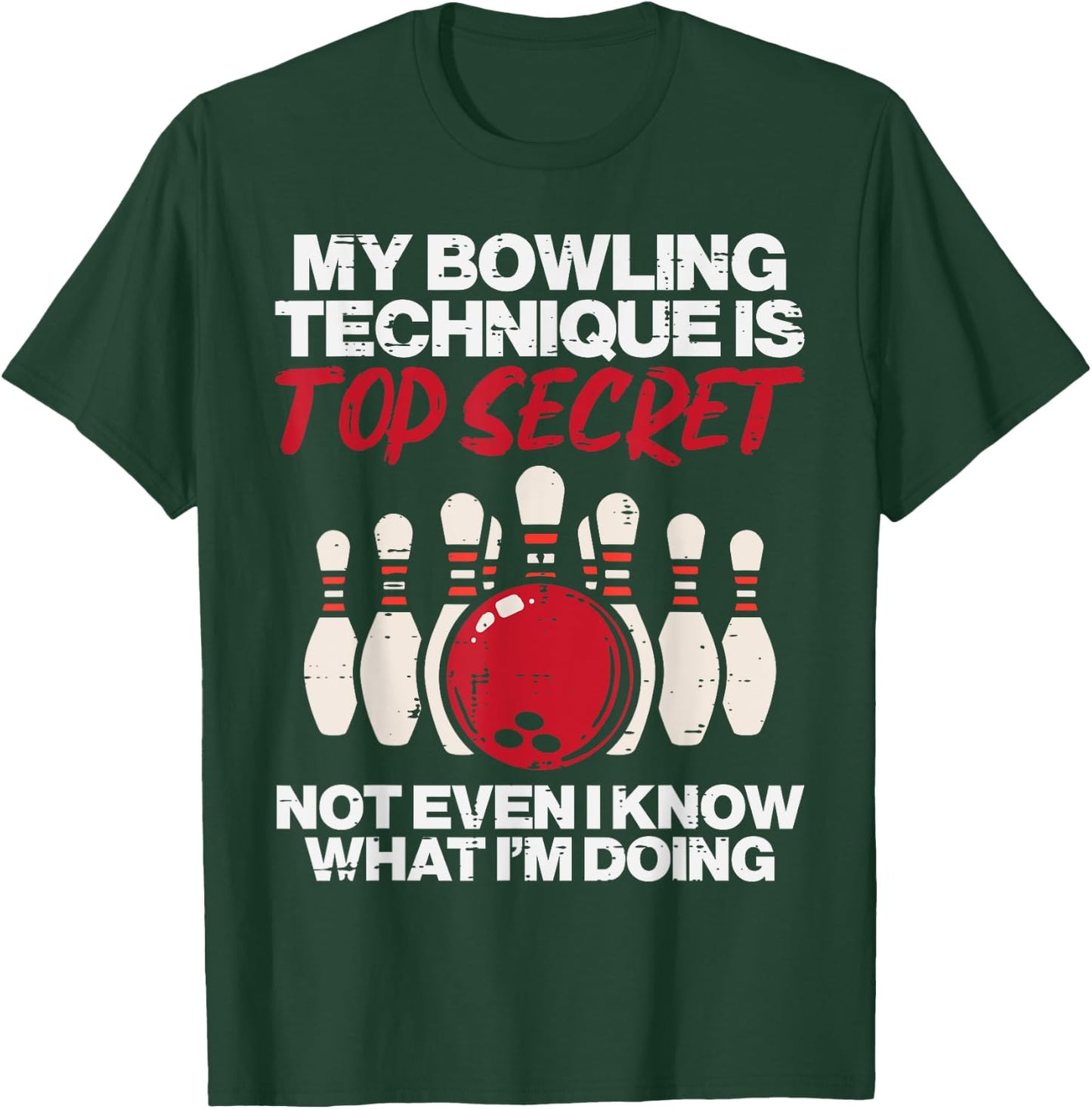 My Bowling Technique Secret Funny Bowler Women Men Kids T-Shirt - T-Shirt | Forest