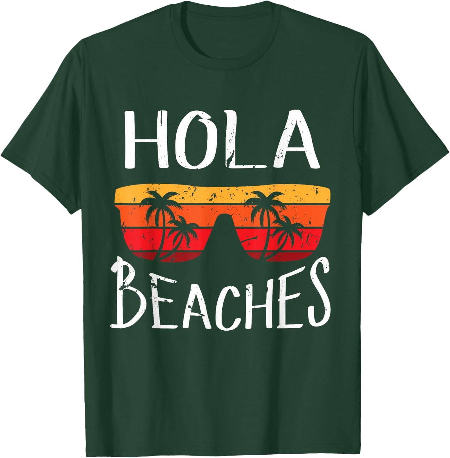 Hola Beaches Funny And Cute Summer Vacation Beach Saying T-Shirt - T-Shirt | Forest