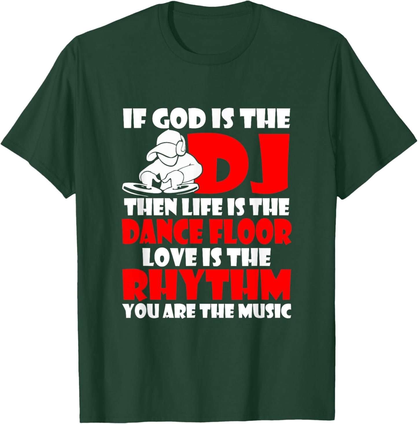 If God Is The DJ T Shirt Music Disk Jockeys Dance Club Gift T-Shirt - T-Shirt | Forest