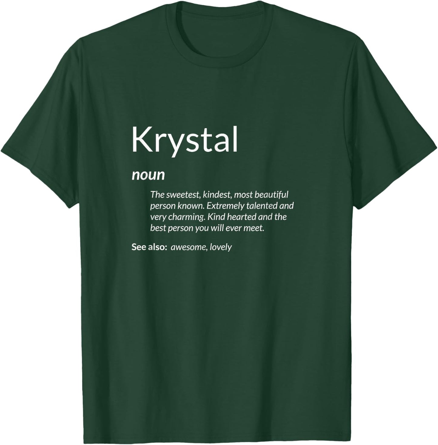 Krystal Is Kind Hearted Funny Name Definition Krystal T-Shirt - T-Shirt | Forest