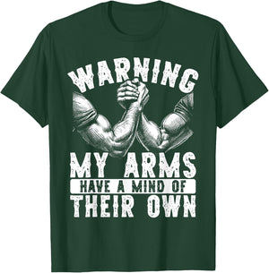 Warning My Arms Have A Mind Arm Wrestling T-Shirt - T-Shirt | Forest